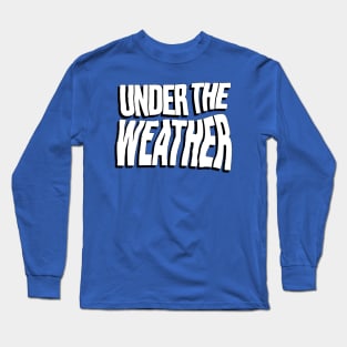 Under The Weather Long Sleeve T-Shirt